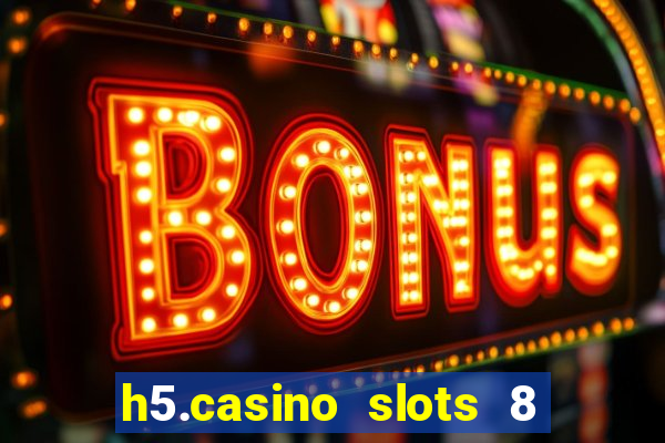 h5.casino slots 8 paga mesmo